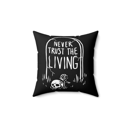 Never Trust the Living Pillow - Geek House Creations