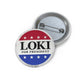 Loki For President Pin Buttons - Geek House Creations