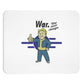 vault boy giving thumbs up saying war never changes on a mousepad